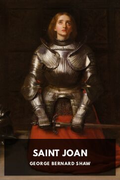 Saint Joan, by George Bernard Shaw