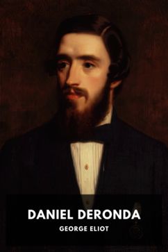 Daniel Deronda, by George Eliot