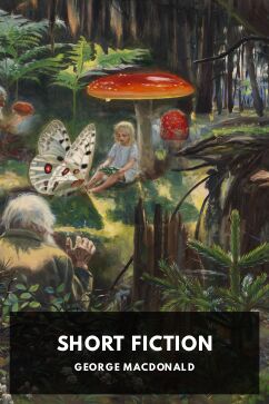 Short Fiction, by George MacDonald