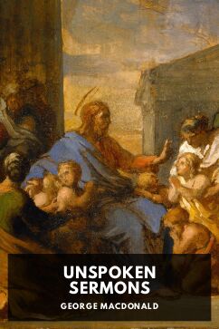 Unspoken Sermons, by George MacDonald