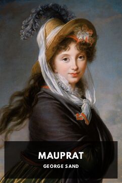 Mauprat, by George Sand. Translated by Stanley Young