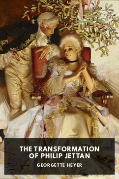 The Transformation of Philip Jettan, by Georgette Heyer