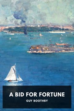 A Bid for Fortune, by Guy Boothby