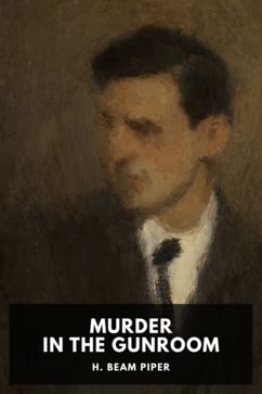 Murder in the Gunroom, by H. Beam Piper