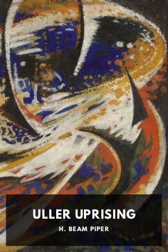 Uller Uprising, by H. Beam Piper