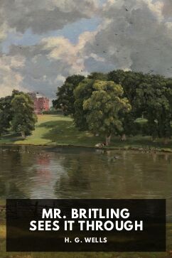 Mr. Britling Sees It Through, by H. G. Wells