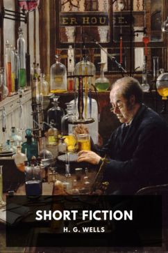 Short Fiction, by H. G. Wells