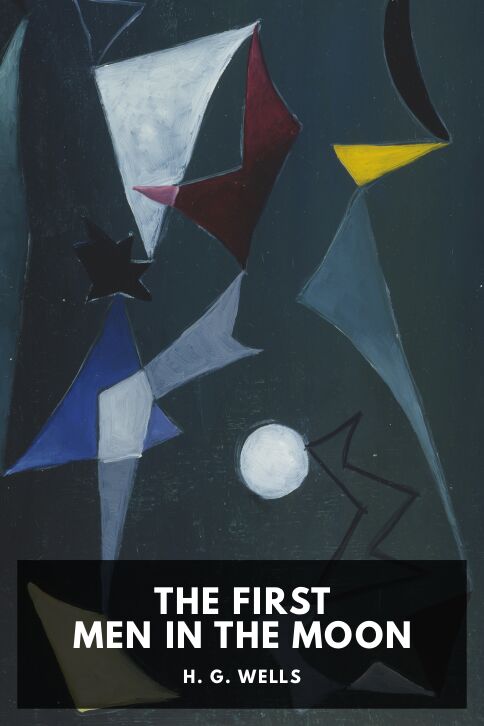 The cover for the Standard Ebooks edition of The First Men in the Moon, by H. G. Wells