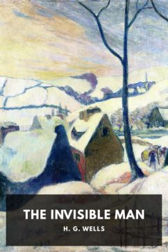 The Invisible Man, by H. G. Wells