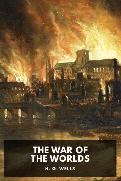 The War of the Worlds, by H. G. Wells