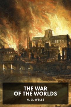 The War of the Worlds, by H. G. Wells