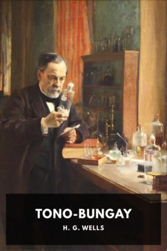 Tono-Bungay, by H. G. Wells