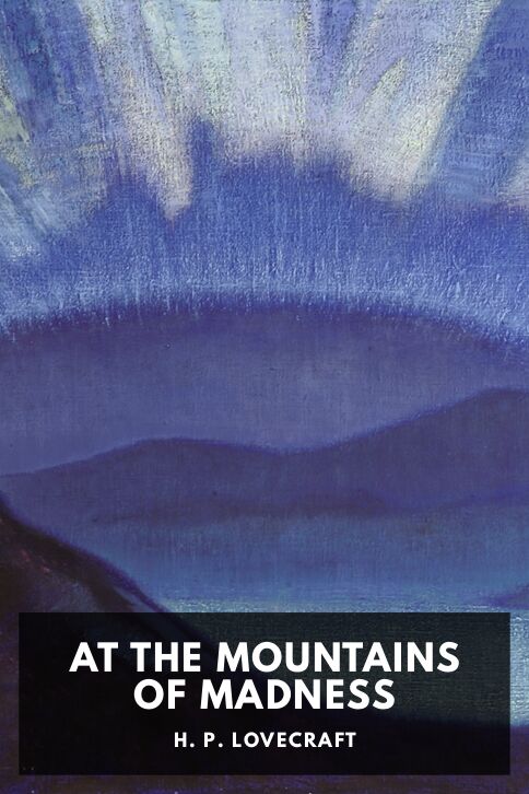 The cover for the Standard Ebooks edition of At the Mountains of Madness, by H. P. Lovecraft