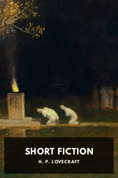 Short Fiction, by H. P. Lovecraft
