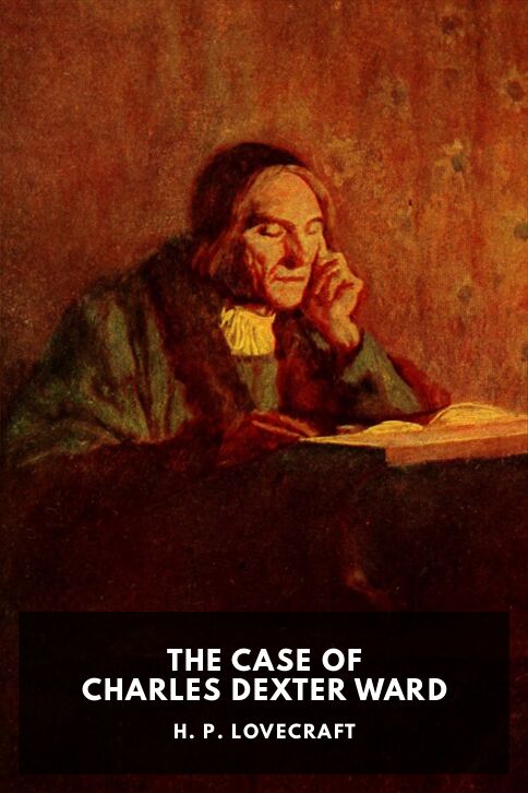 The cover for the Standard Ebooks edition of The Case of Charles Dexter Ward, by H. P. Lovecraft