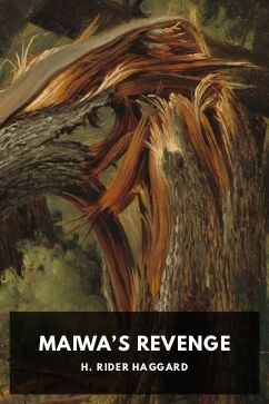 Maiwa’s Revenge, by H. Rider Haggard