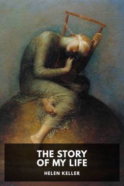 The Story of My Life, by Helen Keller