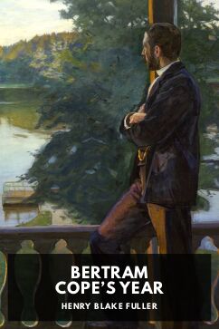 Bertram Cope’s Year, by Henry Blake Fuller
