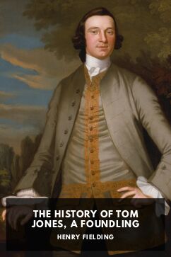 The History of Tom Jones, a Foundling, by Henry Fielding