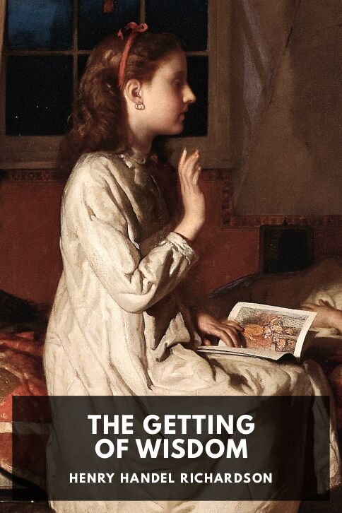 The cover for the Standard Ebooks edition of The Getting of Wisdom, by Henry Handel Richardson