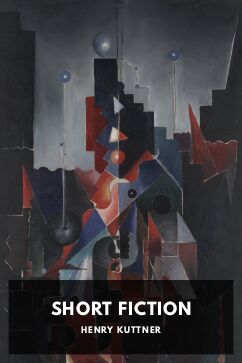 Short Fiction, by Henry Kuttner
