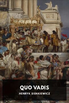 Quo Vadis, by Henryk Sienkiewicz. Translated by Jeremiah Curtin