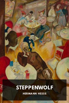 Steppenwolf, by Hermann Hesse. Translated by Basil Creighton