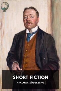 Short Fiction, by Hjalmar Söderberg. Translated by Charles Wharton Stork and Esther Rapp