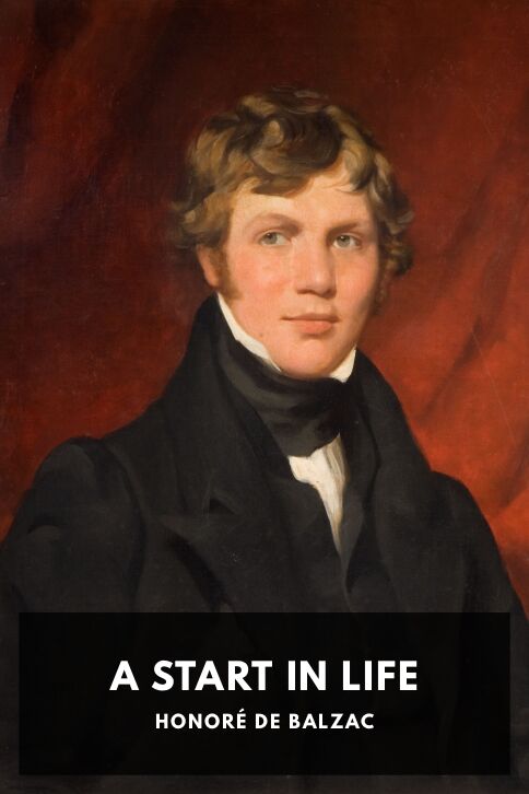 The cover for the Standard Ebooks edition of A Start in Life, by Honoré de Balzac. Translated by Clara Bell
