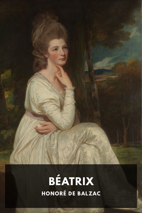 The cover for the Standard Ebooks edition of Béatrix, by Honoré de Balzac. Translated by James Waring