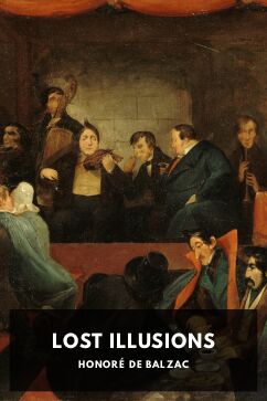 Lost Illusions, by Honoré de Balzac. Translated by Ellen Marriage