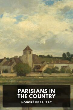 Parisians in the Country, by Honoré de Balzac. Translated by Ellen Marriage