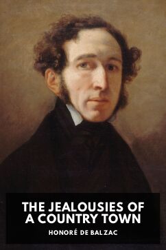 The Jealousies of a Country Town, by Honoré de Balzac. Translated by Ellen Marriage