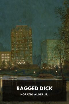 Ragged Dick, by Horatio Alger Jr.