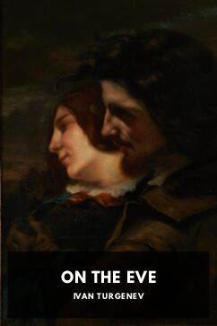 On the Eve, by Ivan Turgenev. Translated by Constance Garnett