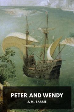 Peter and Wendy, by J. M. Barrie