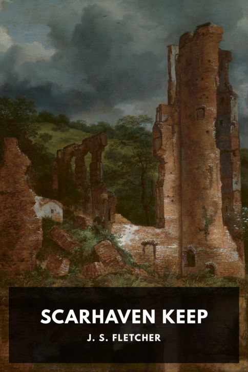 The cover for the Standard Ebooks edition of Scarhaven Keep, by J. S. Fletcher