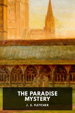 The Paradise Mystery, by J. S. Fletcher