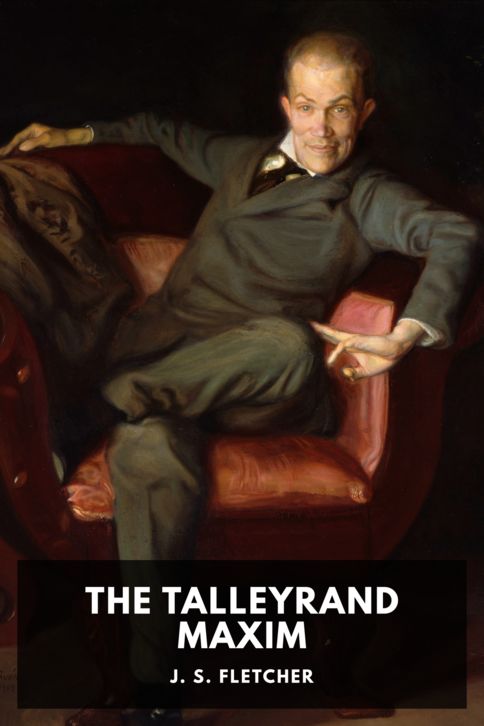 The cover for the Standard Ebooks edition of The Talleyrand Maxim, by J. S. Fletcher
