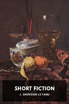 Short Fiction, by J. Sheridan Le Fanu
