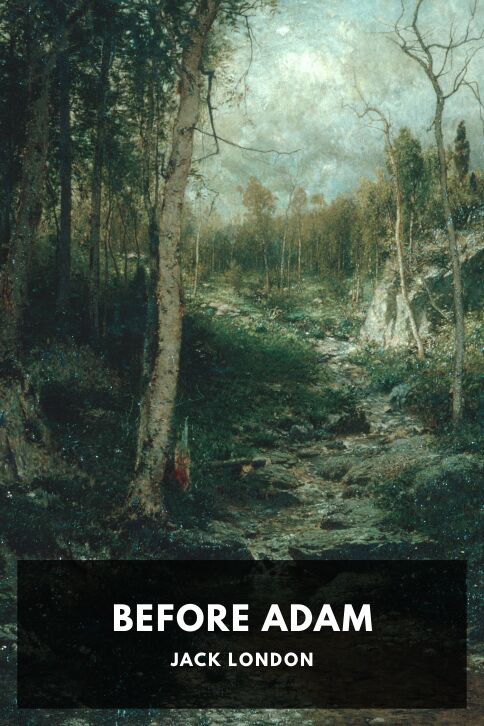 The cover for the Standard Ebooks edition of Before Adam, by Jack London