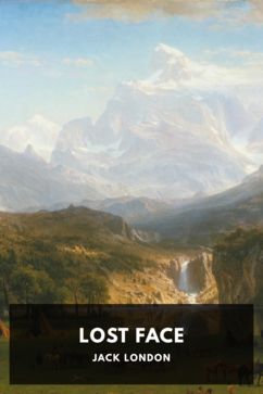 Lost Face, by Jack London