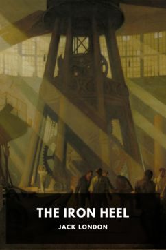 The Iron Heel, by Jack London