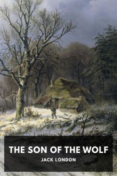 The Son of the Wolf, by Jack London