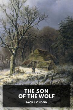 The Son of the Wolf, by Jack London