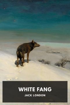 White Fang, by Jack London