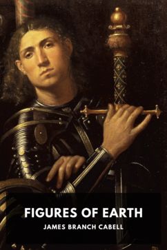 Figures of Earth, by James Branch Cabell