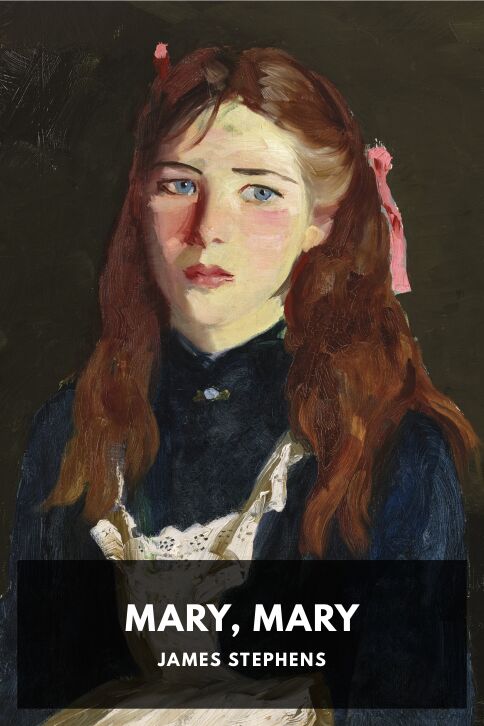 The cover for the Standard Ebooks edition of Mary, Mary, by James Stephens