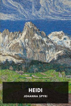 Heidi, by Johanna Spyri. Translated by Elisabeth P. Stork