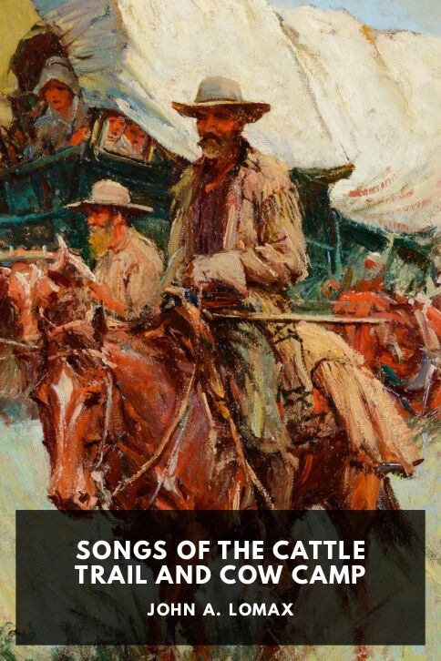 The cover for the Standard Ebooks edition of Songs of the Cattle Trail and Cow Camp, by John A. Lomax
